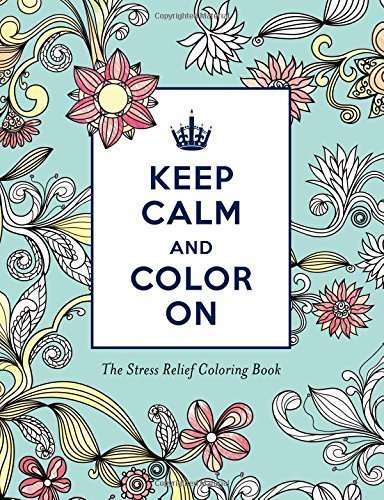 Keep Calm and Color On Stress Relief Coloring (Adult Coloring Books) (2015-11-01)