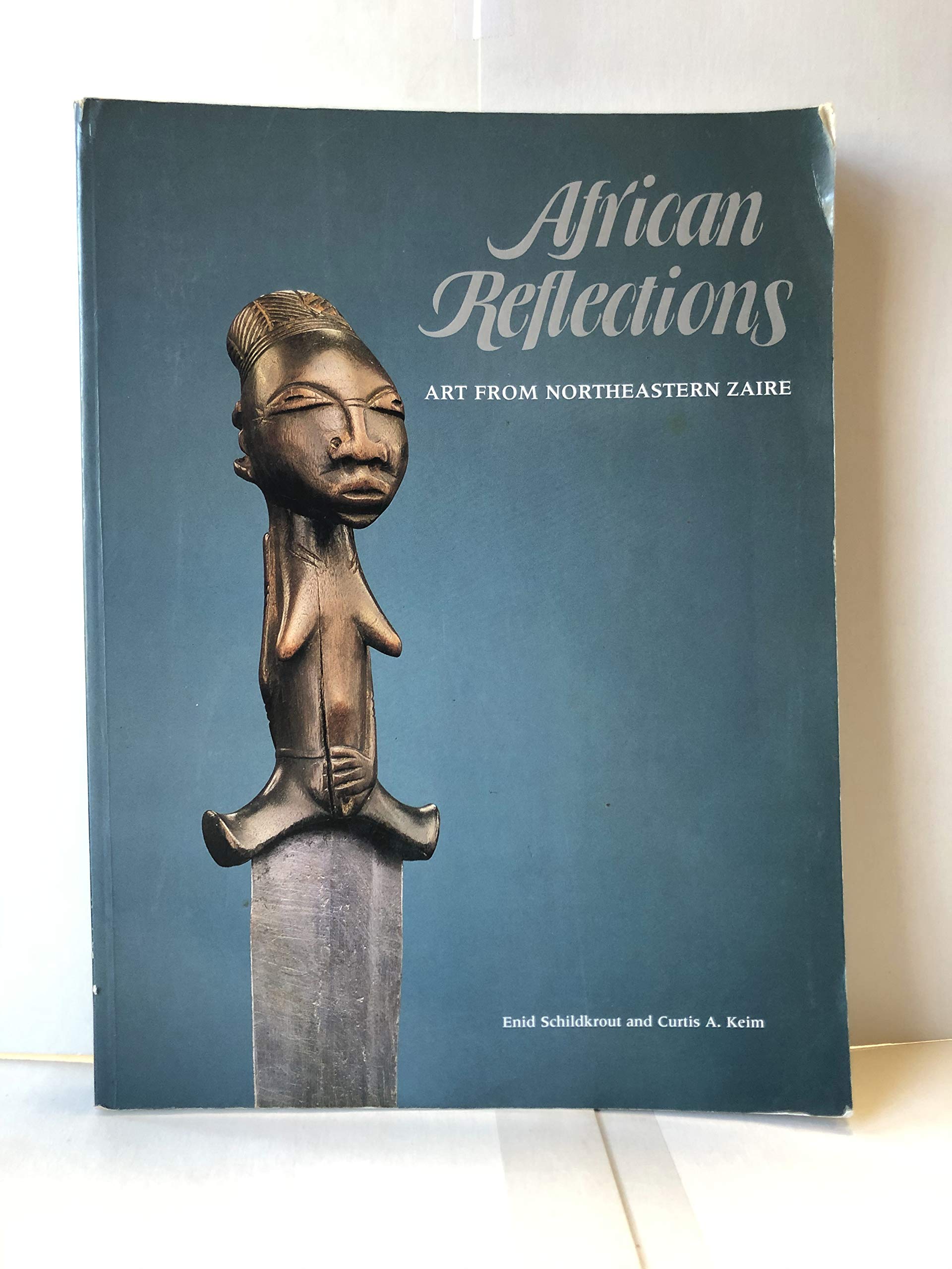 African Reflections: Art from Northeastern Zaire (Paperback)