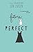 Future Perfect by Jen Larse...