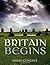 [Britain Begins] [Author: Cunliffe, Barry] [July, 2013]