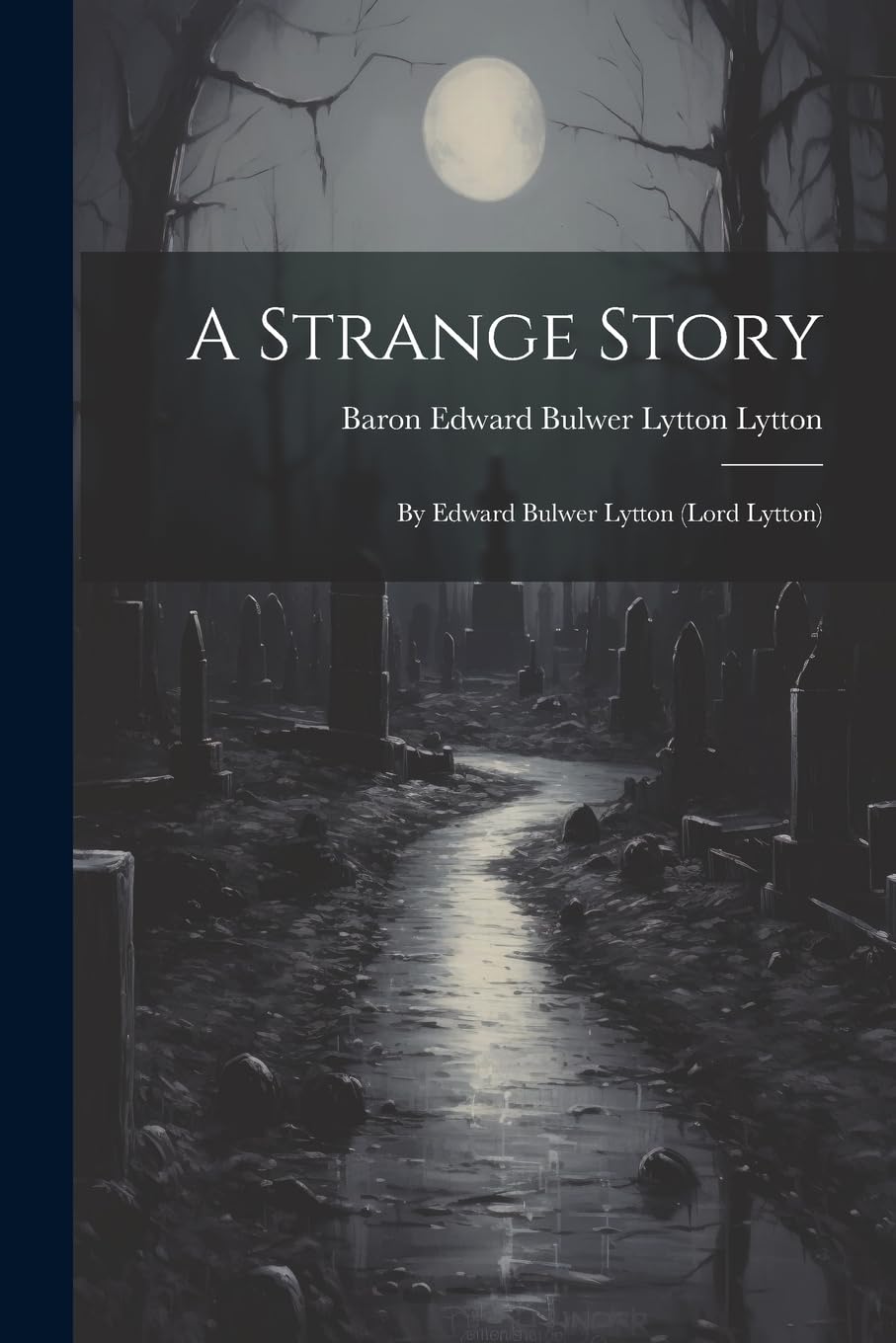 A Strange Story: By Edward Bulwer Lytton