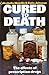 Cured to Death