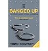 Banged Up: The Tr...