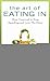 The Art of Eating In: How I Learned to Stop Spending and Love the Stove by Erway, Cathy(February 18, 2010) Hardcover