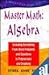 Master Math: Algebra (Master Math Series) 2nd (second) edition