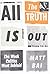All the Truth Is Out: The Week Politics Went Tabloid by Matt Bai (2014-09-30)