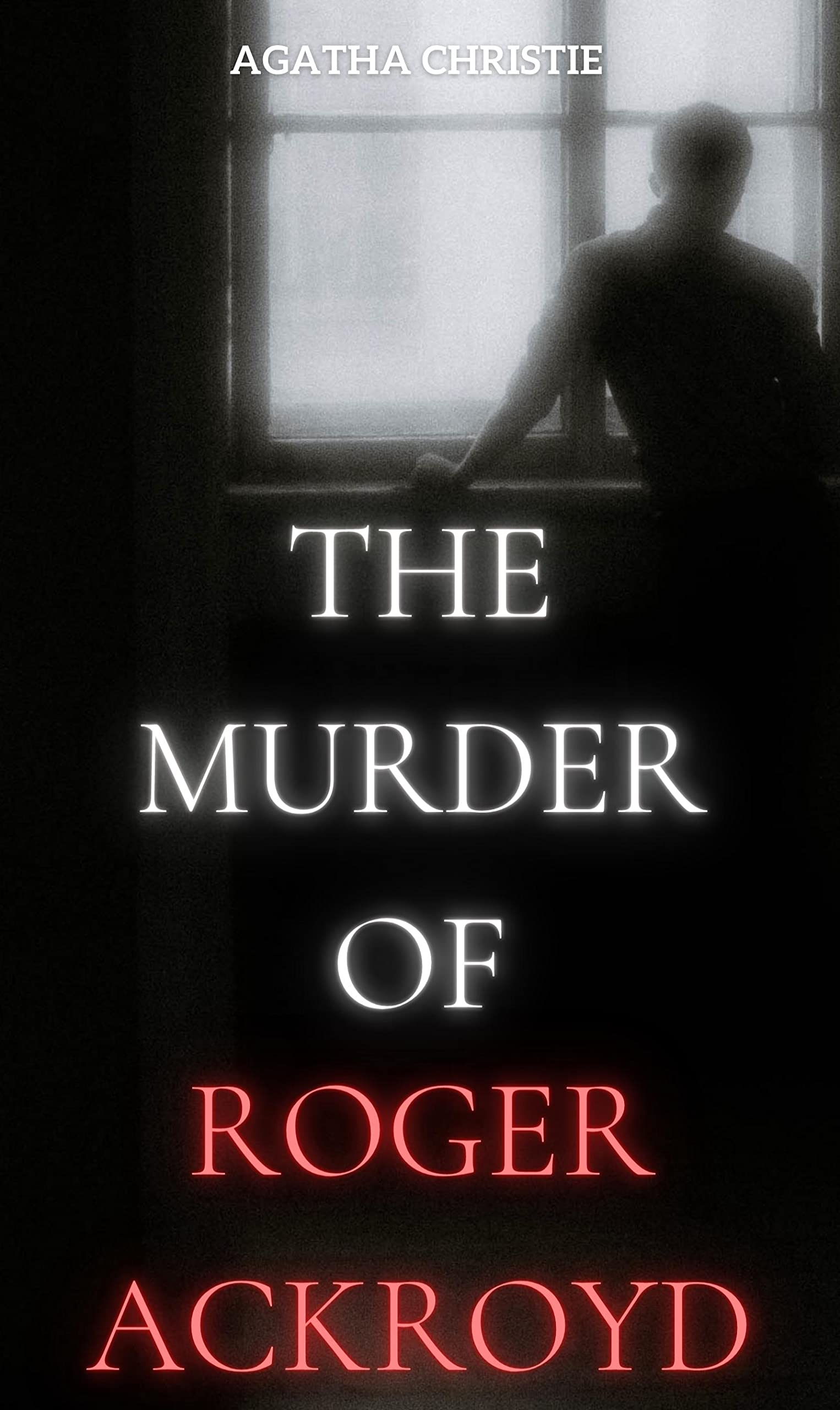 The Murder of Roger Ackroyd (Poirot 4): A thrilling mystery from the queen of crime