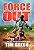[ FORCE OUT By Green, Tim ( Author ) Paperback Feb-04-2014