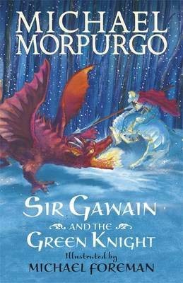 [(Sir Gawain and the Green Knight)] [ By (author) Michael Morpurgo, Illustrated by Michael Foreman ] [October, 2013]