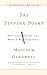 The Tipping Point: How Little Things Can Make a Big Difference (Back Bay Books) by Malcolm Gladwell (2000-01-06)