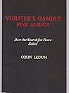 Vorster's gamble for Africa: How the search for peace failed