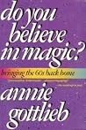 Do You Believe in Magic? Bringing the Sixties Back Home Do You Believe in Magic? Bringing the Sixties Back Home