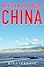 Why the World Needs China: Development, Environmentalism, Conflict Resolution & Common Prosperity