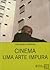 Cinema, uma Arte Impura