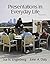 Presentations in Everyday Life with MySpeechLab and Pearson eText (3rd Edition) 3rd edition by Engleberg, Isa N., Daly, John A. (2009) Paperback