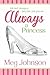 Always a Princess by Meg Johnson (2013-08-01)