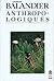 Anthropo Logiquesaugmenté D'un Avant Propos Inédit "Les Anthropo Logiques Dans La Modernité