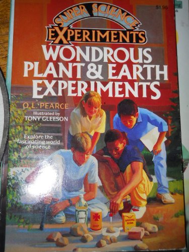 Wondrous Plant and Earth Experiments (Super Science Experiments)