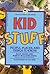 Kid Stuff: People, Places and Things To