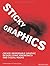 Sticky Graphics: Create Memorable Graphic Design Using Mnemonics and Visual Hooks by Glaser, Jessica, Knight, Carolyn (2006) Hardcover