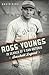 Ross Youngs: In Search of a San Antonio Baseball Legend (Sports History) by King, David (2013) Paperback