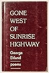 Gone west of sunrise highway: Poems Gone west of sunrise highway: Poems