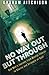 No Way Out But Through: One Man's Journey from Mental Illness to Clarity and Strength of Soul by Graham Aitchison (2013-05-07)