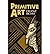 [(Primitive Art )] [Author: Franz Boas] [Jul-2010]