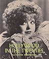 Hollywood in the Twenties: A complete Critical Survey of Hollywood Films from 1920 - 1930 Hollywood in the Twenties: A complete Critical Survey of Hollywood Films from 1920 - 1930