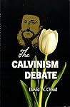 The Calvinism Debate