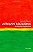 African Religions: A Very Short Introduction (Very Short Introductions) by Jacob K. Olupona (2014-03-14)