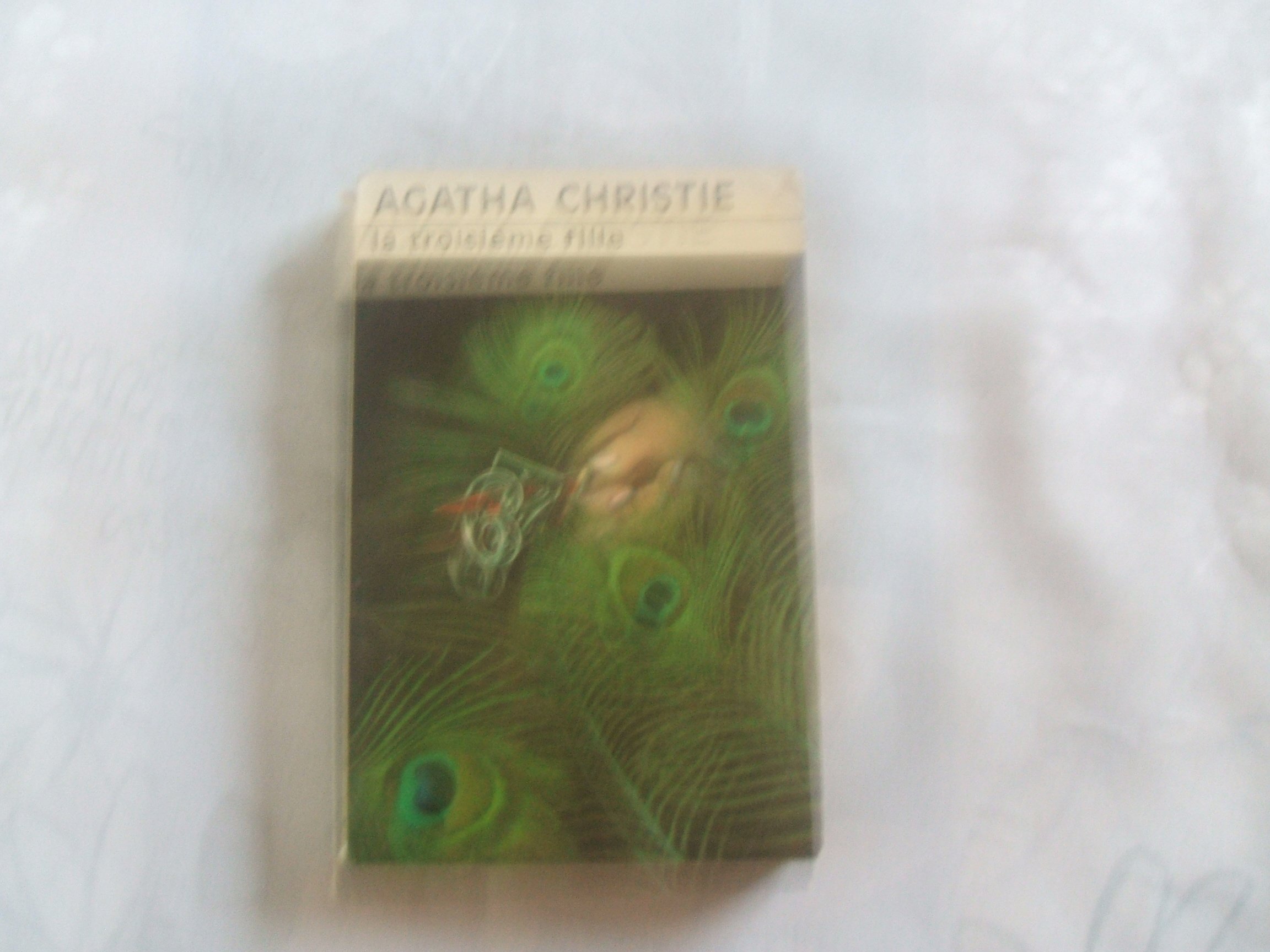 AGATHA CHRISTIE//LA TROISIEME FILLE (THE THIRD GIRL) TRADUIT DE L'ANGLAIS PAR CLAIRE DURIVAUX//PARIS LIBRAIRIE DES CHAMPS - ELYSEES//N°112//1978