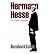 Hermann Hesse: The Classic Biography
