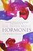 The Truth About Hormones
