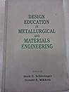Design Education in Metallurgical and Materials Engineering: Proceedings of a Symposium Sponsored by the Education and Professional Affairs Committee