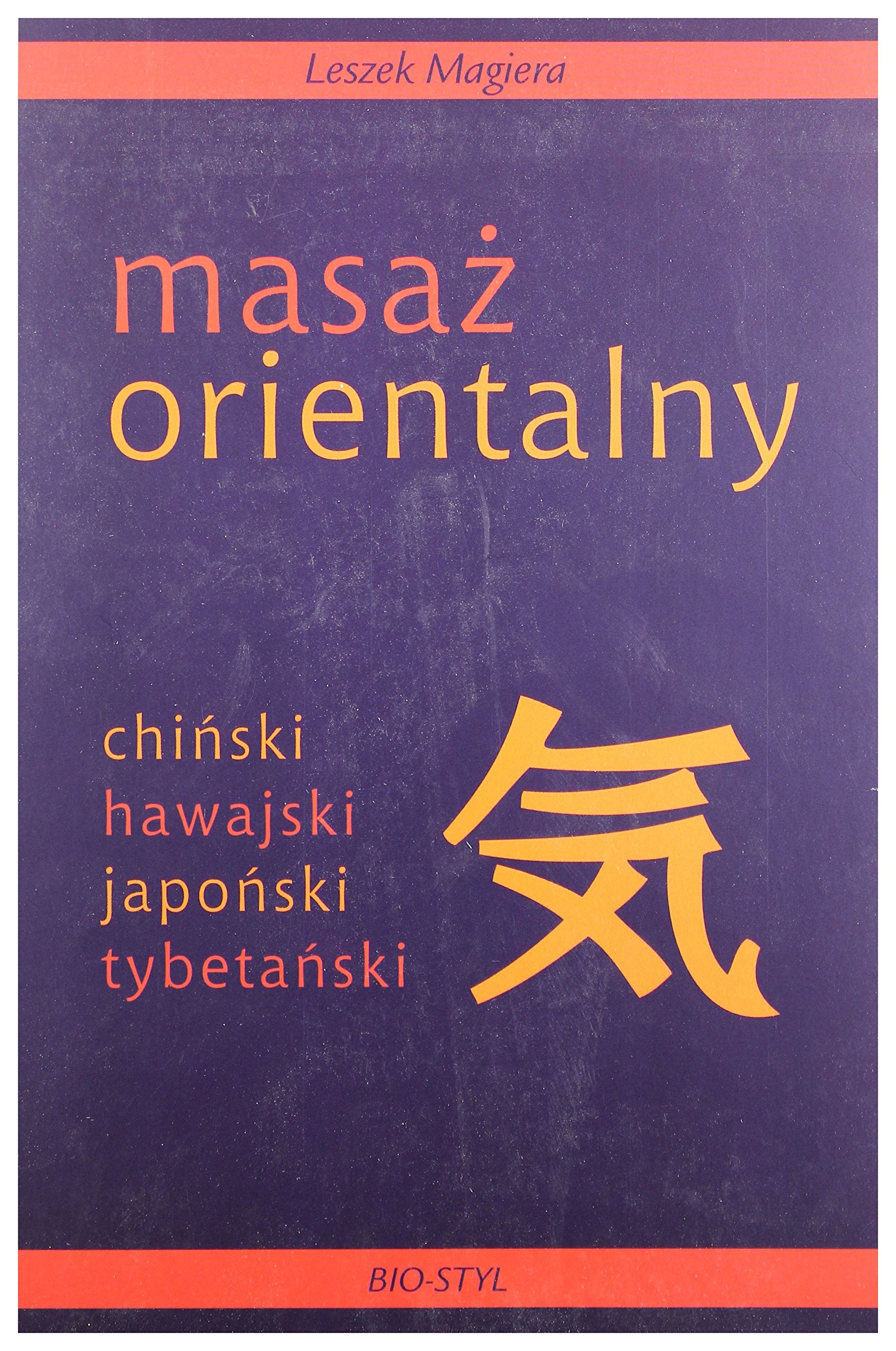 Masaz orientalny- chinski, hawajski, japonski, tybetanski (Paperback)