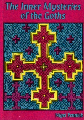 Inner Mysteries of the Goths: Rune Lore & Secret Wisdom of the Northern Tradition (Paperback)