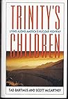 Trinity's Children: Living Along America's Nuclear Highway