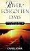 River of Forgotten Days: A Journey Down the Mississippi in Search of La Salle 1st edition by Spurr, Daniel (1998) Hardcover