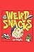 By Ron Wiggins Weird Snacks [Paperback] by Ron Wiggins