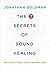 The 7 Secrets of Sound Healing by Jonathan Goldman