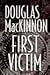 First Victim by Douglas MacKinnon (1997-05-20)
