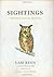 Sightings: Extraordinary Encounters with Ordinary Birds [Hardcover] [2007] (Author) Sam Keen, Mary Woodin