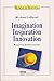 Imagination, Inspiration, I...