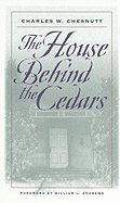 House Behind the Cedars (00) by Chesnutt, Charles W [Paperback (2000)]