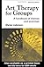 By Marian Liebmann - Art Therapy for Groups: A Handbook of Themes and Exercises: 2nd (second) Edition