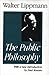 The Public Philosophy by Walter Lippmann (1989-01-01)