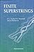 Finite Superstrings by John Gerald Taylor (1992-06-28)