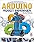 Arduino Robot Bonanza by Gordon McComb (2013-04-03)