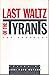 Last Waltz of the Tyrants by Ramtha